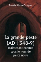 La grande peste (AD 1348-9) maintenant connue sous le nom de peste noire 9357336354 Book Cover