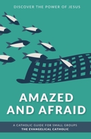 Amazed and Afraid: Discover the Power of Jesus (Encounter) 1737119188 Book Cover