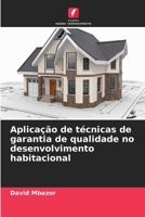 Aplicação de técnicas de garantia de qualidade no desenvolvimento habitacional 6209105181 Book Cover