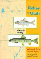 Fishes of Utah: A Natural History 0874804698 Book Cover