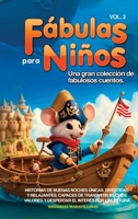 Fábulas para Niños: Una gran colección de fabulosos cuentos. (Vol.2) Historias de buenas noches únicas, divertidas y relajantes, capaces de transmitir ... el interés por la lectura. 1088136222 Book Cover