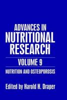 Advances in Nutritional Research: Volume 9: Nutrition and Osteoporosis 0306448939 Book Cover