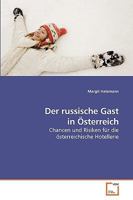 Der russische Gast in Österreich: Chancen und Risiken für die österreichische Hotellerie 3639087542 Book Cover