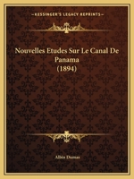 Nouvelles Etudes Sur Le Canal de Panama (1894) 1160214905 Book Cover