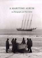 A Maritime Album: 100 Photographs and Their Stories 0300073992 Book Cover