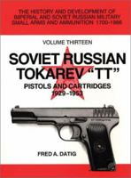 Soviet Russian Tokarev "TT" Pistols and Cartridges 1929-1953 1882824156 Book Cover