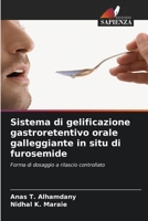 Sistema di gelificazione gastroretentivo orale galleggiante in situ di furosemide (Italian Edition) 6207916573 Book Cover