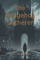 The Hedgehog Gatherer B0C79T4ZDP Book Cover