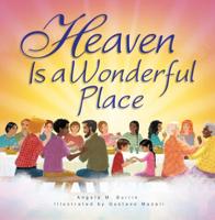 Heaven Is a Wonderful Place 1593253583 Book Cover