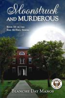 Moonstruck and Murderous: A Ned McNeil Mystery 1683132009 Book Cover