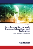 Face Recognition through Enhanced Algorithms and Techniques 6205527235 Book Cover