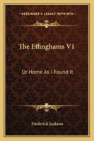 The Effinghams V1: Or Home As I Found It 1432662872 Book Cover