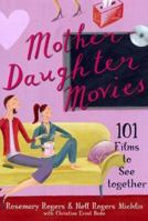 Mother-Daughter Movies: 101 Films to See Together 031232054X Book Cover