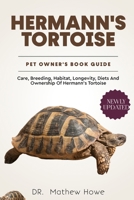 HERMANN’S TORTOISE PET OWNERS GUIDE: Care, breeding, habitat, longevity, diets and ownership of hermann’s tortoise B0CPQH6NVS Book Cover
