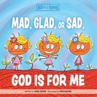 Mad, Glad, or Sad, God Is For Me 1470748568 Book Cover