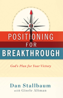 Positioning for Breakthrough: God’s Plan for Your Victory 1732885990 Book Cover