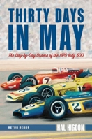 Thirty Days in May: The Day-By-Day Drama of the 1970 Indy 500 164234060X Book Cover