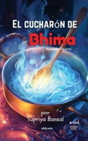 El cucharón de Bhima (Spanish Edition) 9364945654 Book Cover
