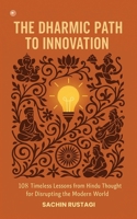 The Dharmic Path To Innovation B0FQPLMMBC Book Cover