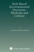 Risk-Based Environmental Decisions: Methods and Culture 1461373824 Book Cover