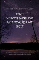 Eine Verschwörung aus Staub und Zeit: Ein historischer Thriller über königliche Verschwörungen, verbotene Liebe und verborgene Geheimnisse (German Edition) B0FS75J9RK Book Cover