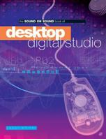 Desktop Digital Studio (Sound on Sound) 1860743242 Book Cover