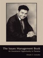 The Issues Management Book: An Investment Opportunity in Panama 1434386511 Book Cover