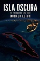 Isla Oscura: Un thriller de Lena Cruz (Lena Cruz; Key West (Español)) (Spanish Edition) B0GPF7663W Book Cover