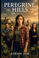 Peregrine Hills: Secrets Among the Vines B0F625KVL7 Book Cover