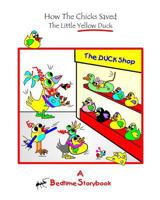 How The Chicks Saved The Little Yellow Duck 1540809757 Book Cover