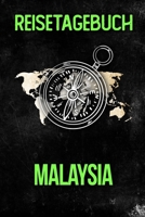 Reisetagebuch Malaysia: Reisejournal f�r den Urlaub - inkl. Packliste Erinnerungsbuch f�r Sehensw�rdigkeiten & Ausfl�ge Notizbuch als Geschenk, Abschiedsgeschenk 1710030569 Book Cover