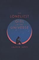 The Loneliest Girl in the Universe 006266025X Book Cover