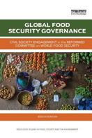 Global Food Security Governance: Civil Society Engagement in the Reformed Committee on World Food Security 1138574864 Book Cover