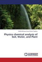 Physico Chemical Analysis of Soil, Water, and Plant 365932504X Book Cover