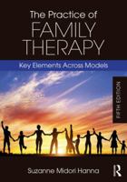 The Practice of Family Therapy: Key Elements Across Models 0534523498 Book Cover