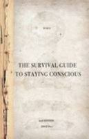 The Survival Guide to Staying Conscious 0956891764 Book Cover
