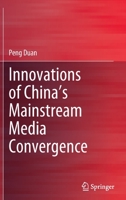 Innovations of China's Mainstream Media Convergence 9811691452 Book Cover