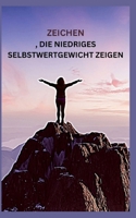 Zeichen, Die Niedriges Selbstwertgewicht Zeigen B0BXNKWXZ3 Book Cover