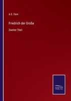 Friedrich der Große: Zweiter Theil 3375089244 Book Cover