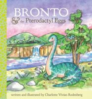 Bronto and the Pterodactyl Eggs 0984442243 Book Cover