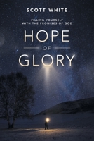 Hope of Glory: Filling Yourself with the Promises of God 1532085001 Book Cover