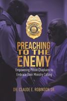 Preaching To The Enemy: Empowering Prison Chaplains to Embrace Their Ministry Calling B0G4DPG892 Book Cover