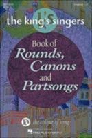 The King's Singers Book of Rounds, Canons and Partsongs 0634046306 Book Cover