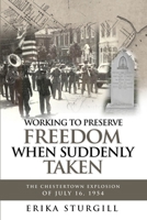 Working to Preserve Freedom When Suddenly Taken: The Great Chestertown Explosion of July 16, 1954 B0F1NJKRX9 Book Cover