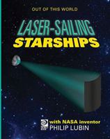 Laser-Sailing Starships: Meet NASA Inventor Philip Lubin and His Team's 0716661594 Book Cover