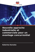 Nouvelle approche industrielle et commerciale pour un avantage concurrentiel (French Edition) 6207919696 Book Cover