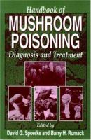 Handbook of Mushroom Poisoning: Diagnosis and Treatment 0849301947 Book Cover