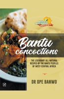 Bantu Concoctions (Africa's Most Wanted Recipes) B0CTFX8M8B Book Cover