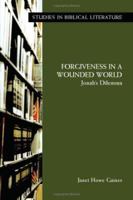 Forgiveness in a Wounded World: Jonah's Dilemma 1589830776 Book Cover