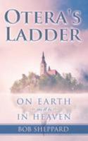 Otera's Ladder: On Earth as it is in Heaven 1973779455 Book Cover
